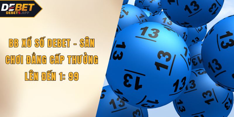 BB xổ số DEBET