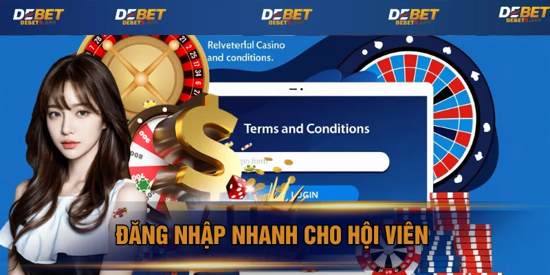 Đăng nhập Debet nhanh trong 1 nốt nhạc