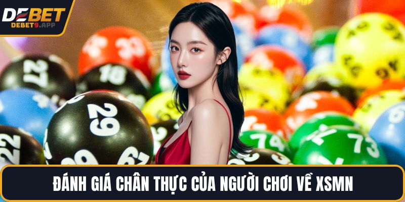 Đánh giá chân thực của người chơi về XSMN