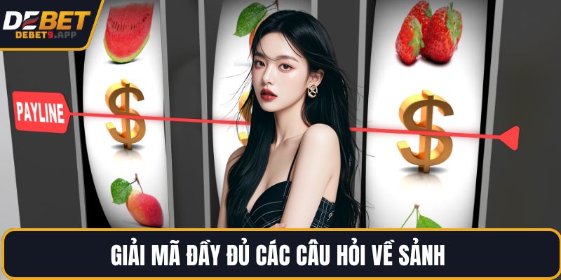 Giải mã đầy đủ các câu hỏi về sảnh