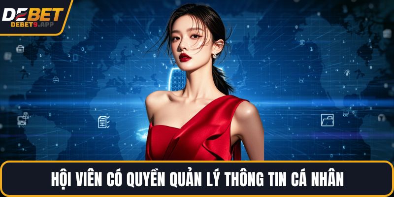 Hội viên có quyền quản lý thông tin cá nhân