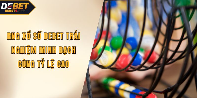 RNG Xổ số DEBET